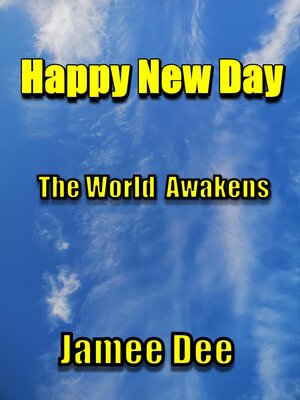 cover image of Happy New Day the World Awakens